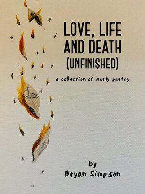 cover image of Love, Life and Death (Unfinished)